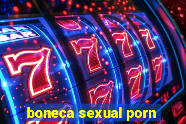 boneca sexual porn